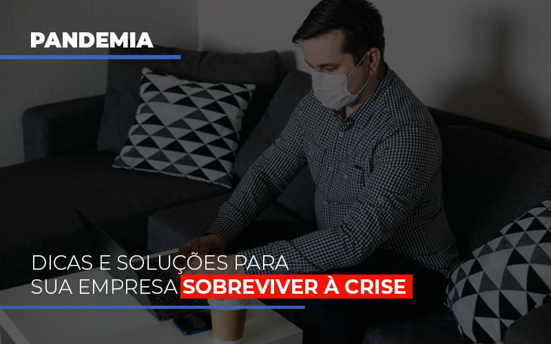 Pandemia Dicas E Solucoes Para Sua Empresa Sobreviver A Crise Contabilidade - Contabilidade em Florianópolis | Rocha Contabilidade Digital