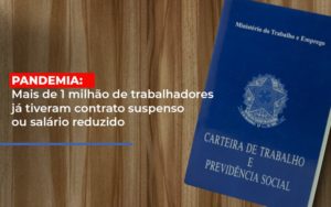 Pandemia Mais De 1 Milhao De Trabalhadores Ja Tiveram Contrato Suspenso Ou Salario Reduzido Contabilidade - Contabilidade em Florianópolis | Rocha Contabilidade Digital